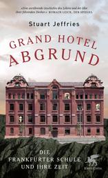 Grand Hotel Abgrund - Die Frankfurter Schule und ihre Zeit