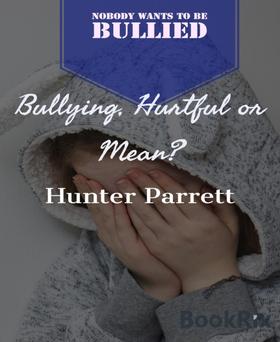 Bullying, Hurtful Or Mean?