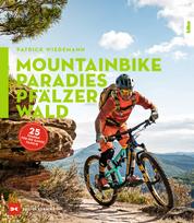 Mountainbike-Paradies Pfälzerwald - 25 Touren für die ganze Familie