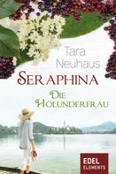 Tara Neuhaus: Seraphina - Die Holunderfrau ★★★