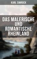 Karl Simrock: Das Malerische und Romantische Rheinland 