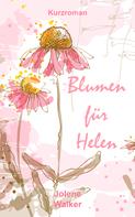 Jolene Walker: Blumen für Helen ★★★