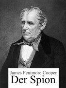James Fenimore Cooper: Der Spion 