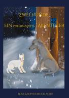 Sophia Brucklacher: Zwei Hunde ein (weihnachts-) Abenteuer 