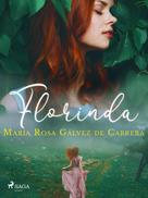María Rosa Gálvez de Cabrera: Florinda 
