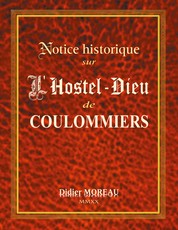 Notice Historique sur l'Hostel-Dieu de Coulommiers