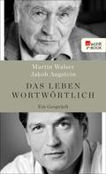 Martin Walser: Das Leben wortwörtlich ★★★★