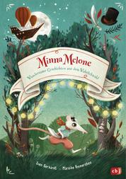 Minna Melone - Wundersame Geschichten aus dem Wahrlichwald - Fantastische Vorlesegeschichten für Kinder ab 6 Jahren