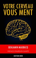 Benjamin Maubacq: Votre cerveau vous ment 