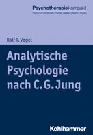 Ralf T. Vogel: Analytische Psychologie nach C. G. Jung 