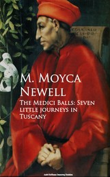 The Medici Balls - Seven little journeys in Tuscany