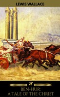 Lewis Wallace: Ben-Hur: A Tale of the Christ (Golden Deer Classics) 
