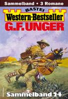 G. F. Unger: G. F. Unger Western-Bestseller Sammelband 24 