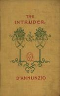 Gabriele d'Annunzio: The Intruder 