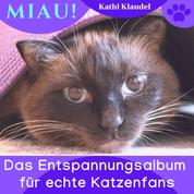 Miau! - Das Entspannungsalbum für echte Katzenfans