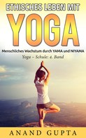 Anand Gupta: Ethisches Leben mit Yoga 