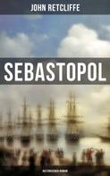 John Retcliffe: Sebastopol (Historischer Roman) 