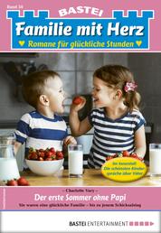 Familie mit Herz 50 - Familienroman - Der erste Sommer ohne Papi