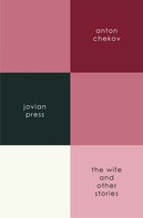 Anton Chekov: The Wife and Other Stories 