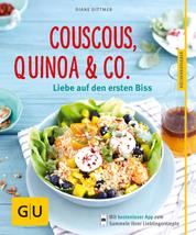Couscous, Quinoa & Co. - Liebe auf den ersten Biss