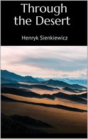 Henryk Sienkiewicz: Through the Desert 