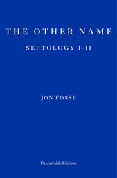 The Other Name — WINNER OF THE 2023 NOBEL PRIZE IN LITERATURE - Septology I-II