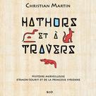 Christian Martin: Hathors & à travers 