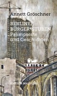 Annett Gröschner: Berliner Bürger*stuben 