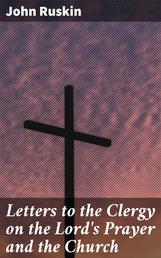 Letters to the Clergy on the Lord's Prayer and the Church