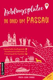 Lieblingsplätze in und um Passau - Orte für Herz, Leib und Seele