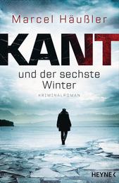 Kant und der sechste Winter - Kriminalroman