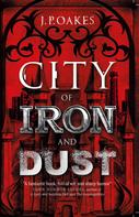 J.P. Oakes: City of Iron and Dust 