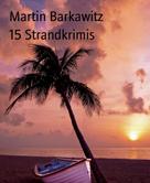 Martin Barkawitz: 15 Strandkrimis 