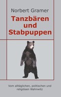 Norbert Gramer: Tanzbären und Stabpuppen 