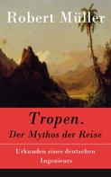 Robert Müller: Tropen. Der Mythos der Reise 