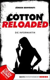Cotton Reloaded - 13 - Die Informantin