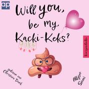 Will you be my Kacki-Keks?
