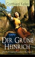 Gottfried Keller: Der Grüne Heinrich (Autobiographischer Roman) 