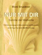 Moni Bruckner: Nur mit dir 