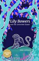 Jess Lohmann: Lily Bowers and the Uninvited Guest 
