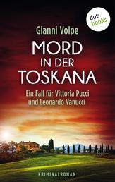 Mord in der Toskana: Ein Fall für Vittoria Pucci und Leonardo Vanucci - Band 2 - Kriminalroman