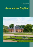 Uwe Goeritz: Anna und der Kurfürst ★★★★★
