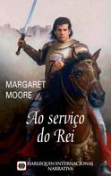 Margaret Moore: Ao serviço do rei 