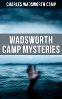 Charles Wadsworth Camp: Wadsworth Camp Mysteries 