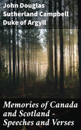 Memories of Canada and Scotland — Speeches and Verses