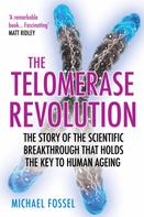 Michael Fossel: The Telomerase Revolution 
