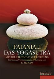 Das Yogasutra - Von der Erkenntnis zur Befreiung