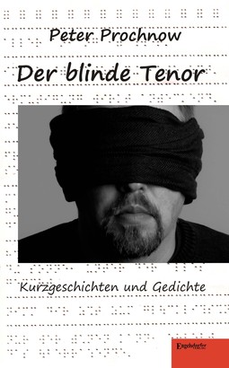 Der blinde Tenor. Kurzgeschichten und Gedichte