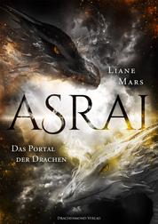 Asrai - Das Portal der Drachen - Epischer Fantasy-Liebesroman trifft auf Drachen und Magie