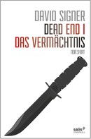 David Signer: Dead End 1 - Das Vermächtnis 